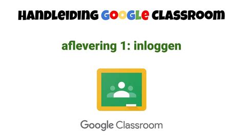 google classroom inloggen leerling